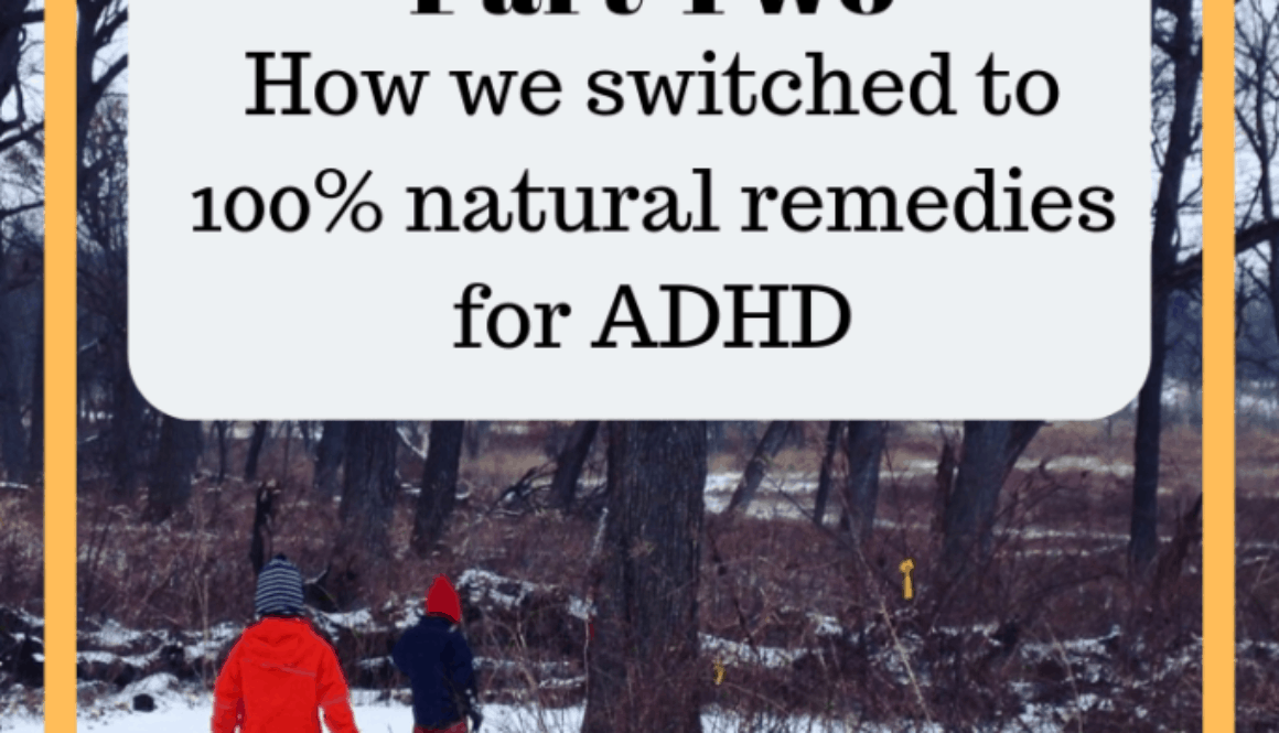 This is how we went from ADHD medication to 100% natural remedies for ADHD. I share all of our alternative remedies that we have tried from an adhd, high protein diet for kids to our proven supplements for ADHD, to tips for parenting ADHD. I have tried many ADHD strategies, including talk therapy and Occupational Therapy with reflex integration.