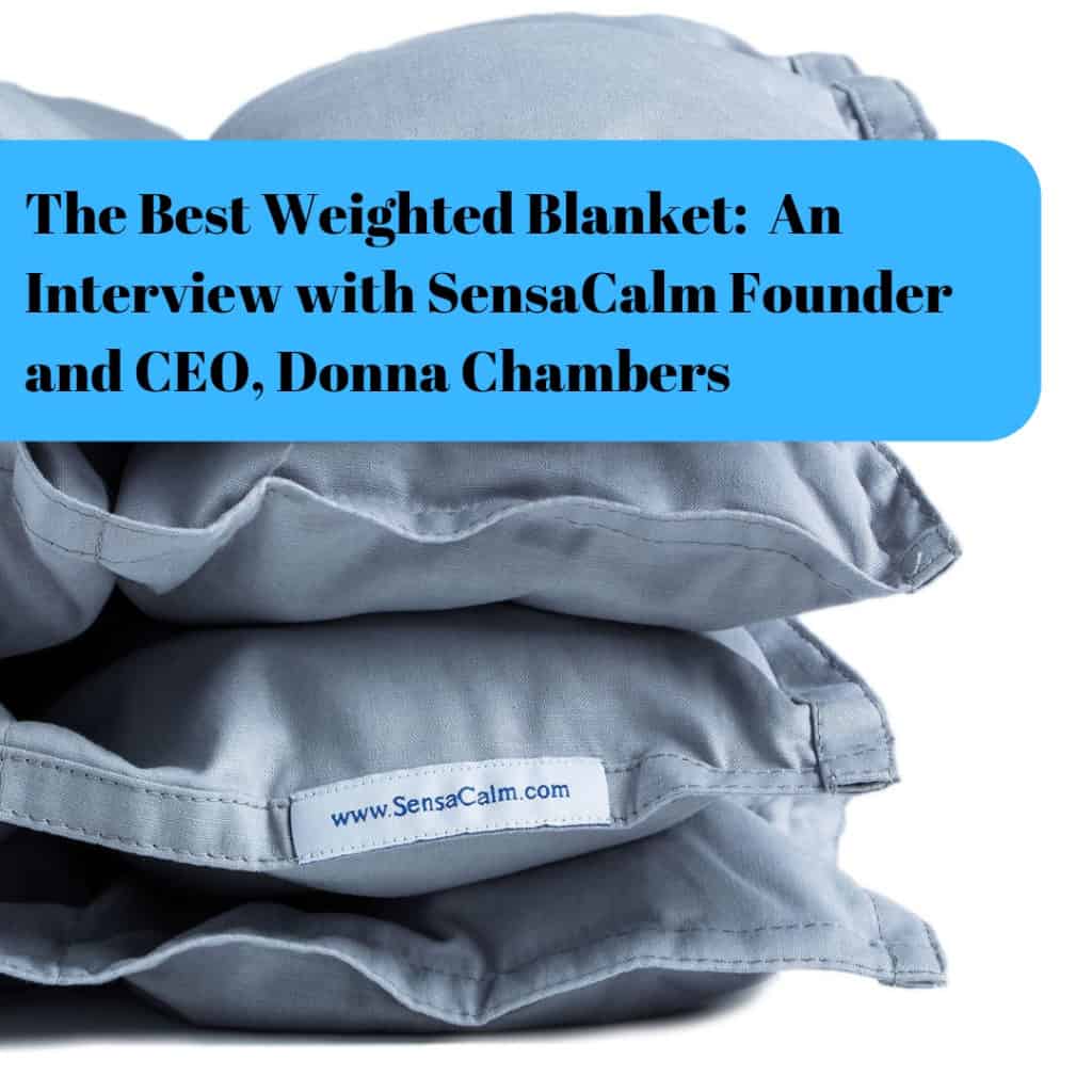 Find out how to choose the right weighted blanket for your needs. Weighted blankets soothe anxiety and the symptoms of ADHD and Autism so kids and adults can get a restful nights sleep. This interview with Donna Chambers, founder and CEO of SensaCalm is so inspirational and heartwarming! Donna shares her "why" for founding America's Leading Weighted Blanket Company. We've had great success soothing the sypmtoms of ADHD with our SensaCalm weighted blanket. 